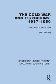 The Cold War and its Origins, 1917-1960 (Volume One 1917-1950) - 9780367557126 by D.F. Fleming, 9780367557126