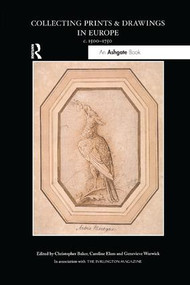 Collecting Prints and Drawings in Europe, c. 1500-1750 - 9781138275782 by Christopher Baker, 9781138275782