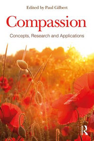Compassion (Concepts, Research and Applications) by Paul Gilbert, 9781138957190