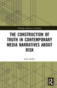 The Construction of Truth in Contemporary Media Narratives about Risk - 9780367439248 by John Gaffey, 9780367439248
