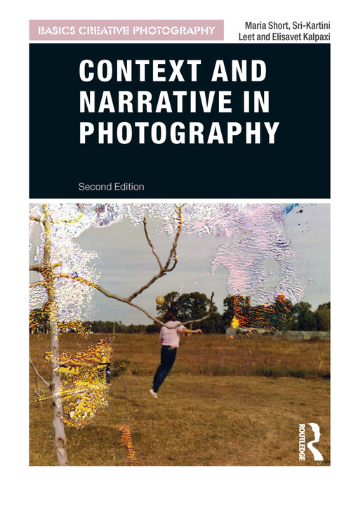Context and Narrative in Photography by Maria Short, Sri-Kartini Leet, Elisavet Kalpaxi, 9781474291170