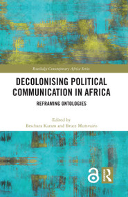 Decolonising Political Communication in Africa (Reframing Ontologies) by Beschara Karam, Bruce Mutsvairo, 9780367630317
