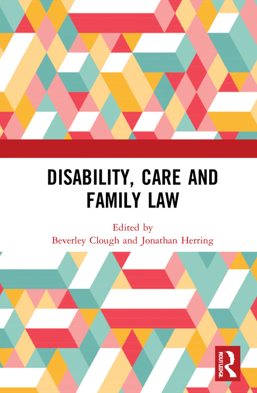Disability, Care and Family Law - 9780367759346 by Beverley Clough, Jonathan Herring, 9780367759346