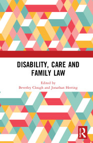 Disability, Care and Family Law - 9780367759346 by Beverley Clough, Jonathan Herring, 9780367759346