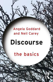 Discourse: The Basics by Angela Goddard, Neil Carey, 9780415856553