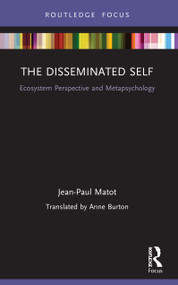 The Disseminated Self (Ecosystem Perspective and Metapsychology) - 9780367694005 by Jean Paul Matot, 9780367694005