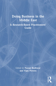 Doing Business in the Middle East (A Research-Based Practitioners' Guide) by Pawan Budhwar, Vijay Pereira, 9780367437855