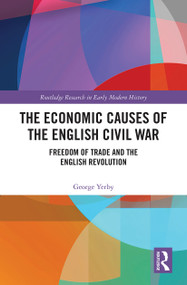The Economic Causes of the English Civil War (Freedom of Trade and the English Revolution) - 9781032240466 by George Yerby, 9781032240466