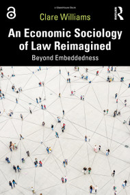 An Economic Sociology of Law Reimagined (Beyond Embeddedness) - 9781032420226 by Clare Williams, 9781032420226