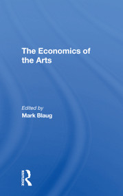 The Economics Of The Arts - 9780367307066 by Mark Blaug, 9780367307066