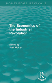 The Economics of the Industrial Revolution (Routledge Revivals) - 9780415677462 by Joel Mokyr, 9780415677462