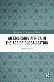 An Emerging Africa in the Age of Globalisation - 9780367673918 by Robert Mudida, 9780367673918