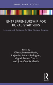 Entrepreneurship for Rural Start-ups (Lessons and Guidance for New Venture Creation) - 9780367522698 by Gloria Jiménez-Marín, Alejandro López Rodríguez, Miguel Torres García, José Guadix Martín, 9780367522698