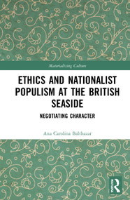 Ethics and Nationalist Populism at the British Seaside (Negotiating Character) - 9780367628574 by Ana Carolina Balthazar, 9780367628574