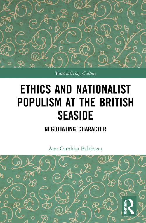 Ethics and Nationalist Populism at the British Seaside (Negotiating Character) - 9780367628574 by Ana Carolina Balthazar, 9780367628574
