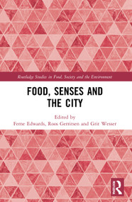 Food, Senses and the City - 9780367723620 by Ferne Edwards, Roos Gerritsen, Grit Wesser, 9780367723620