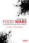 Food Wars (The Global Battle for Mouths, Minds and Markets) by Tim Lang, Michael Heasman, 9781138802629