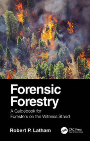 Forensic Forestry (A Guidebook for Foresters on the Witness Stand) - 9781032022512 by Robert P. Latham, 9781032022512