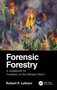 Forensic Forestry (A Guidebook for Foresters on the Witness Stand) - 9781032022512 by Robert P. Latham, 9781032022512