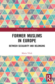 Former Muslims in Europe (Between Secularity and Belonging) - 9780367698591 by Maria Vliek, 9780367698591