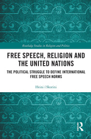 Free Speech, Religion and the United Nations (The Political Struggle to Define International Free Speech Norms) - 9780367785017 by Heini í Skorini, 9780367785017