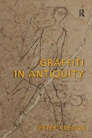 Graffiti in Antiquity - 9781138288393 by Peter Keegan, 9781138288393