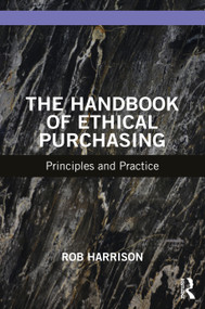 The Handbook of Ethical Purchasing (Principles and Practice) by Rob Harrison, 9781032059952