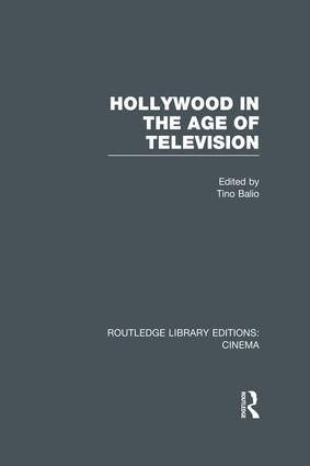 Hollywood in the Age of Television by Tino Balio, 9781138971912