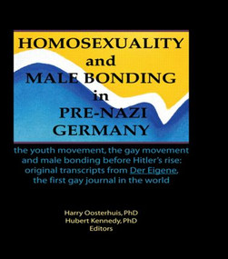 Homosexuality and Male Bonding in Pre-Nazi Germany (the youth movement, the gay movement, and male bonding before Hitler's rise) - 9781560230083 by Hubert Kennedy, 9781560230083