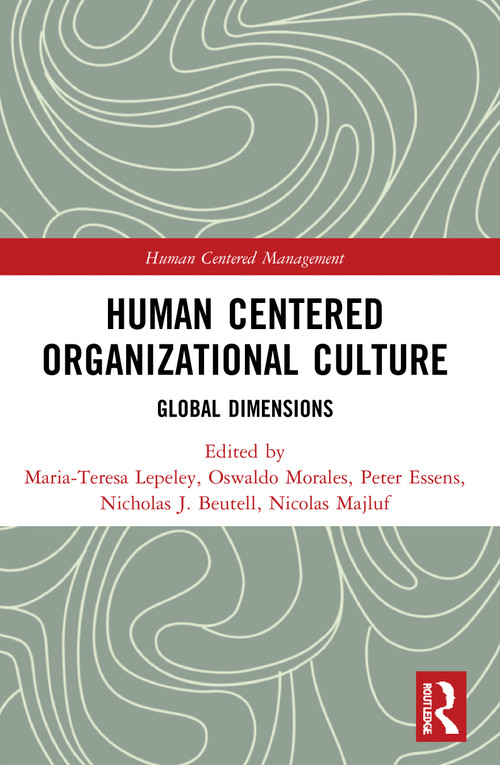Human Centered Organizational Culture (Global Dimensions) - 9780367551124 by Maria-Teresa Lepeley, Oswaldo Morales, Peter Essens, Nicholas Beutell, Nicolas Majluf, 9780367551124