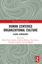 Human Centered Organizational Culture (Global Dimensions) - 9780367551124 by Maria-Teresa Lepeley, Oswaldo Morales, Peter Essens, Nicholas Beutell, Nicolas Majluf, 9780367551124