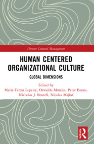 Human Centered Organizational Culture (Global Dimensions) - 9780367551124 by Maria-Teresa Lepeley, Oswaldo Morales, Peter Essens, Nicholas Beutell, Nicolas Majluf, 9780367551124