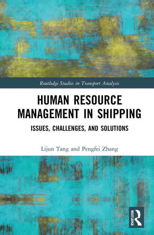 Human Resource Management in Shipping (Issues, Challenges, and Solutions) - 9780367725785 by Lijun Tang, Pengfei Zhang, 9780367725785