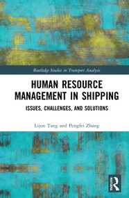 Human Resource Management in Shipping (Issues, Challenges, and Solutions) - 9780367725785 by Lijun Tang, Pengfei Zhang, 9780367725785