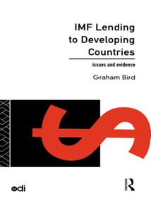 IMF Lending to Developing Countries (Issues and Evidence) - 9780415117005 by Graham Bird, 9780415117005