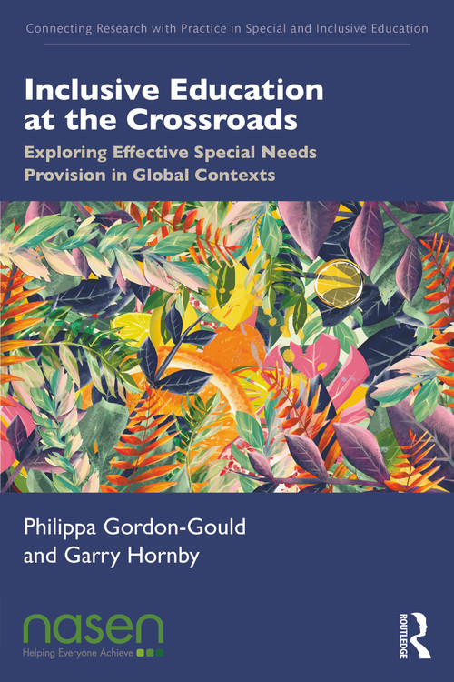 Inclusive Education at the Crossroads (Exploring Effective Special Needs Provision in Global Contexts) - 9781032202167 by Philippa Gordon-Gould, Garry Hornby, 9781032202167