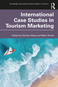 International Case Studies in Tourism Marketing - 9781032023137 by Gürhan Aktaş, Metin Kozak, 9781032023137