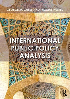 International Public Policy Analysis by George Guess, Thomas Husted, 9781138673960