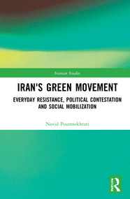 Iran's Green Movement (Everyday Resistance, Political Contestation and Social Mobilization) - 9780367744465 by Navid Pourmokhtari, 9780367744465
