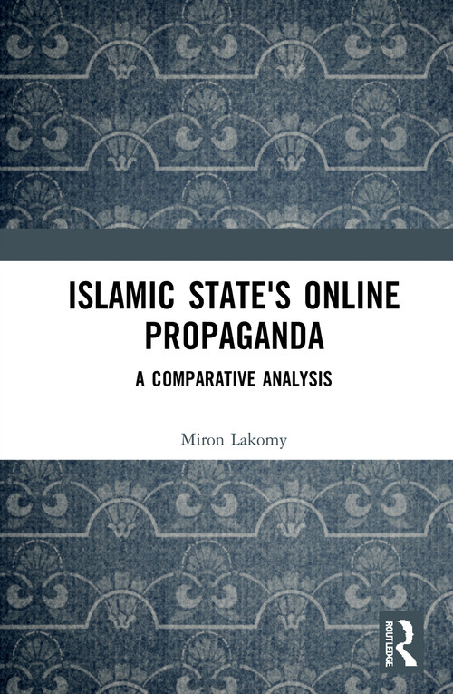 Islamic State's Online Propaganda (A Comparative Analysis) - 9780367699482 by Miron Lakomy, 9780367699482
