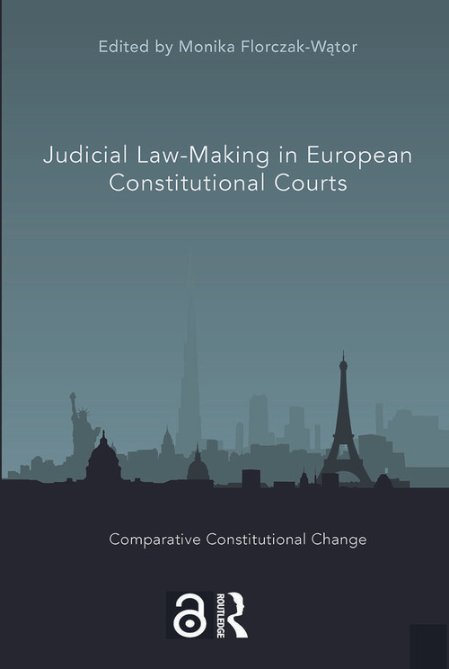Judicial Law-Making in European Constitutional Courts - 9781032187990 by Monika Florczak-Wątor, 9781032187990