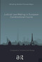 Judicial Law-Making in European Constitutional Courts - 9781032187990 by Monika Florczak-Wątor, 9781032187990