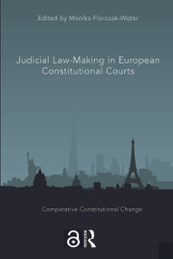 Judicial Law-Making in European Constitutional Courts - 9781032187990 by Monika Florczak-Wątor, 9781032187990