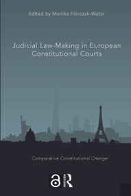 Judicial Law-Making in European Constitutional Courts - 9781032187990 by Monika Florczak-Wątor, 9781032187990