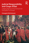 Judicial Responsibility and Coups d'État (Judging Against Unconstitutional Usurpation of Power) by Kriangsak Kittichaisaree, 9781032407180