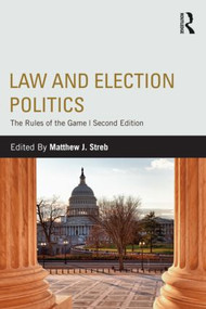 Law and Election Politics (The Rules of the Game) - 9780415808491 by Matthew J. Streb, 9780415808491