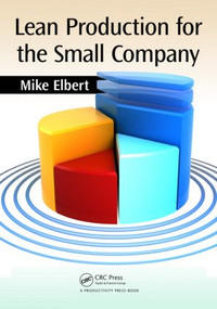 Lean Production for the Small Company by Mike Elbert, 9781439877791