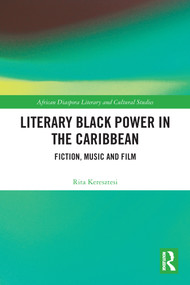Literary Black Power in the Caribbean (Fiction, Music and Film) - 9780367529376 by Rita Keresztesi, 9780367529376