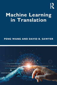 Machine Learning in Translation - 9781032323800 by Peng Wang, David B. Sawyer, 9781032323800