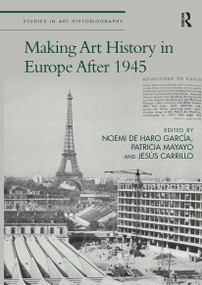 Making Art History in Europe After 1945 - 9781032400518 by Noemi de Haro García, Patricia Mayayo, Jesús Carrillo, 9781032400518